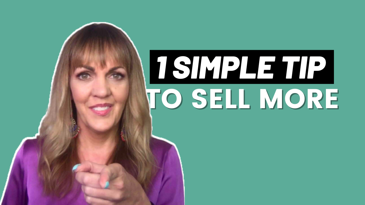 1 Simple Tip to Sell More