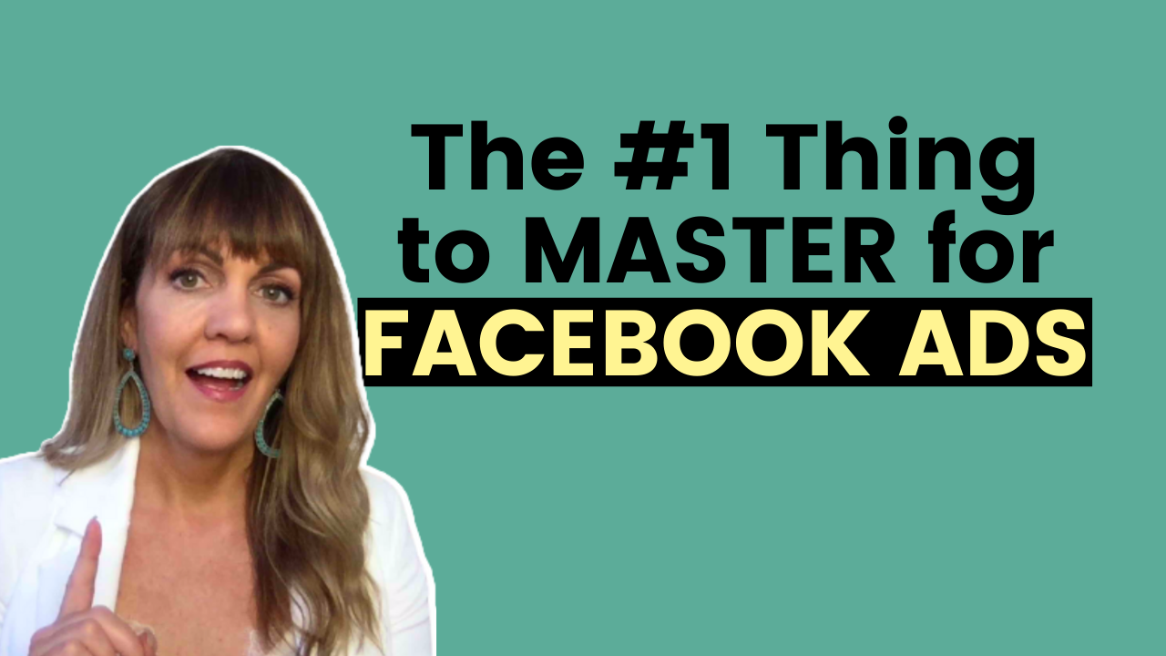 The #1 Thing To Master For Facebook Ads